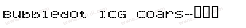 Bubbledot ICG Coars字体转换